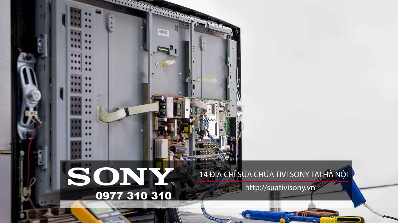 14 địa chỉ sửa chữa tivi Sony tại Hà Nội